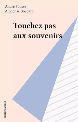 Touchez pas aux souvenirs