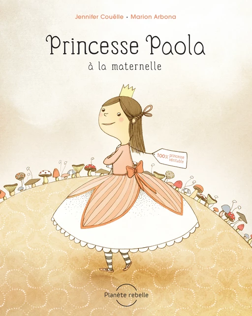 Princesse Paola à la maternelle - Jennifer Couëlle - Planète rebelle