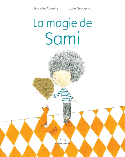 La magie de Sami - Jennifer Couëlle - Planète rebelle