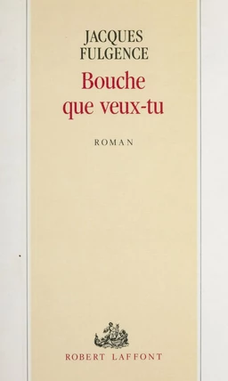 Bouche que veux-tu