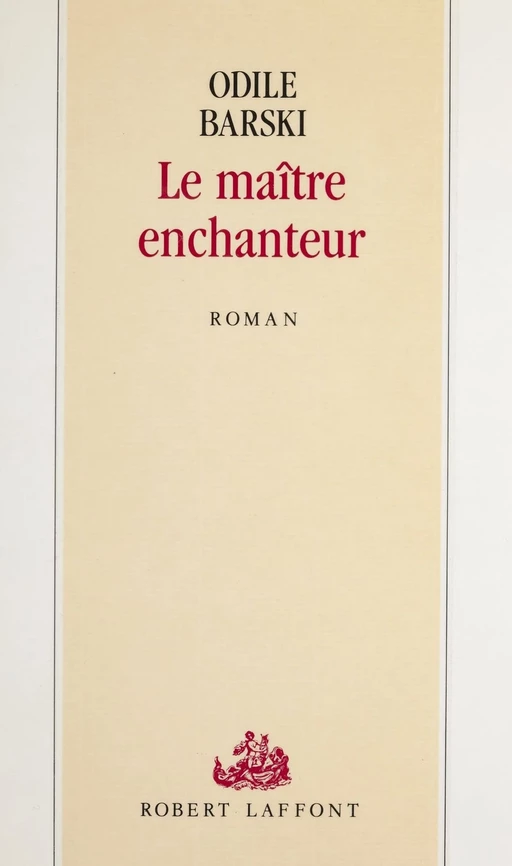 Le Maître enchanteur - Odile Barski - Robert Laffont (réédition numérique FeniXX)