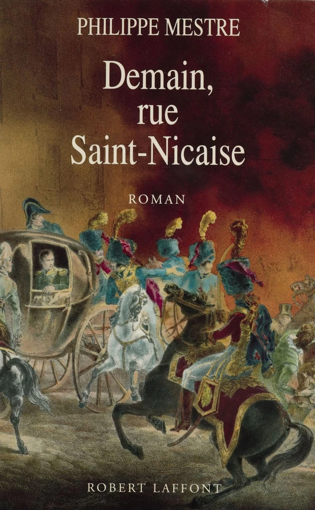 Demain, rue Saint-Nicaise - Philippe Mestre - Robert Laffont (réédition numérique FeniXX)