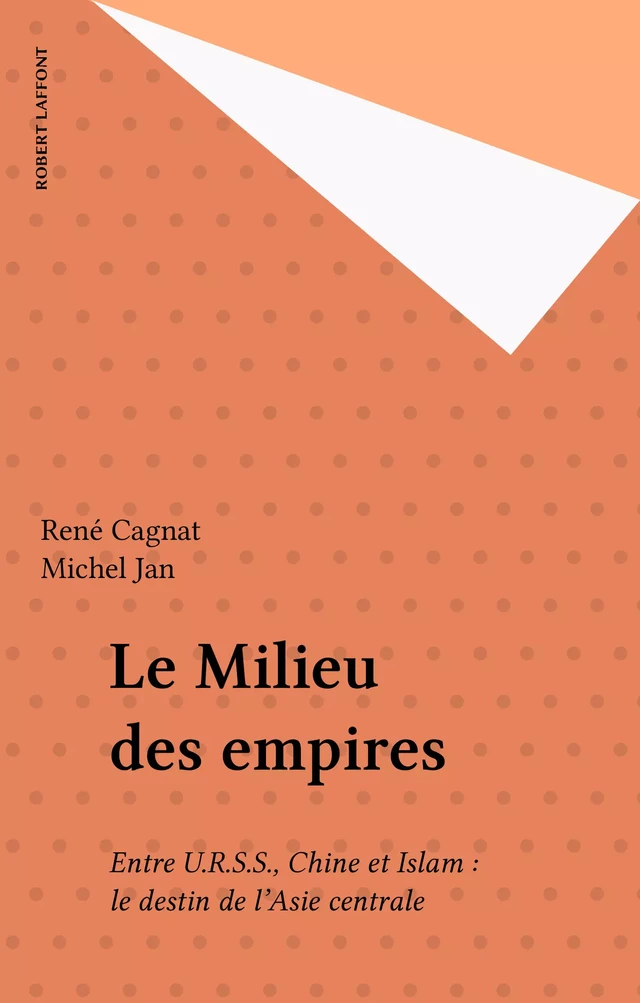 Le Milieu des empires - René Cagnat, Michel Jan - Robert Laffont (réédition numérique FeniXX)