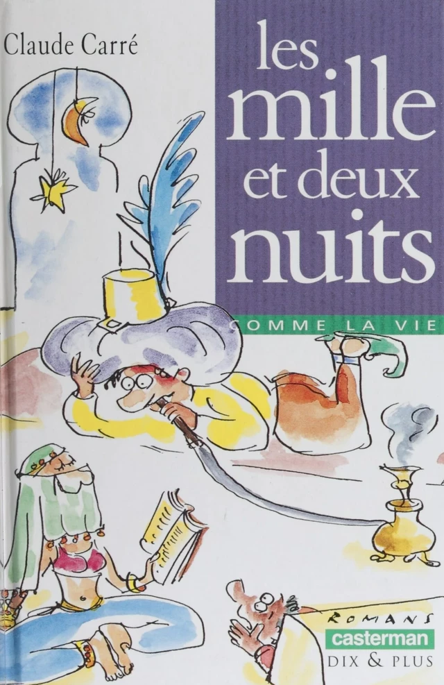 Les Mille et deux nuits - Claude Carré, Véronique Deiss - Casterman (réédition numérique FeniXX)