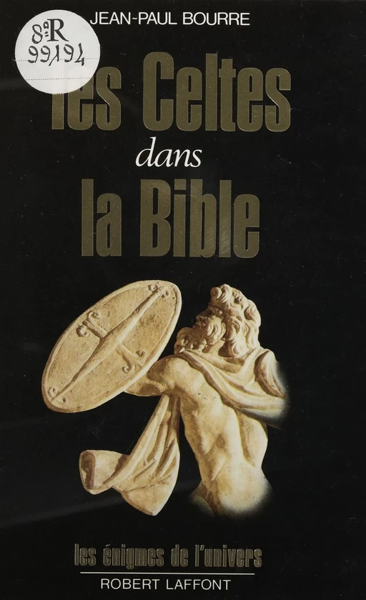 Les Celtes dans la Bible - Jean-Paul Bourre - Robert Laffont (réédition numérique FeniXX)