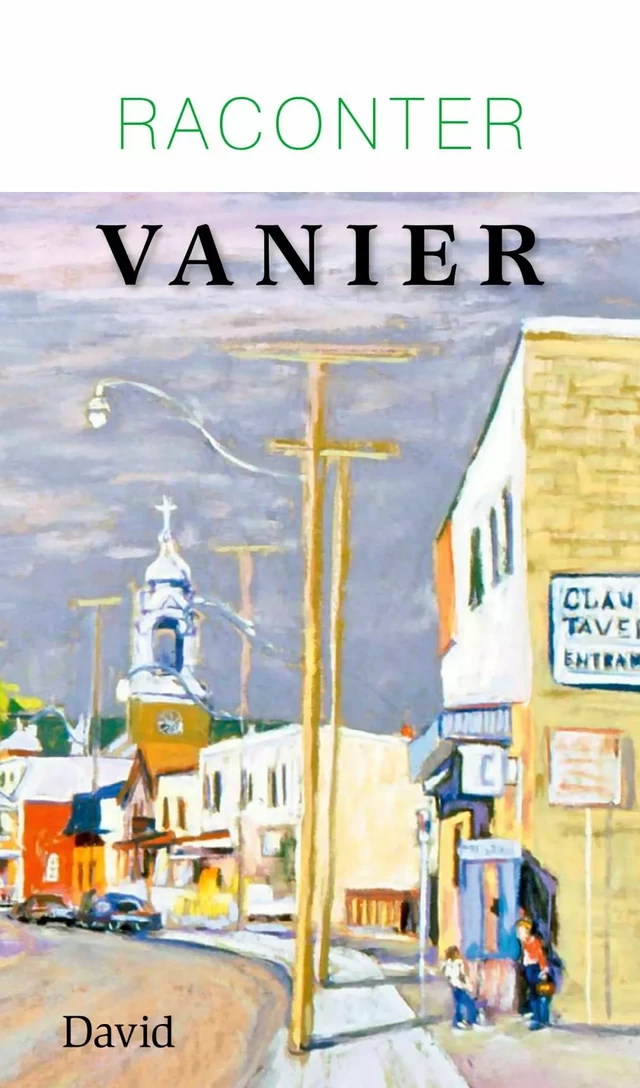 Raconter Vanier -  Collectif d'auteurs - Éditions David