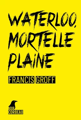 Waterloo, mortelle plaine