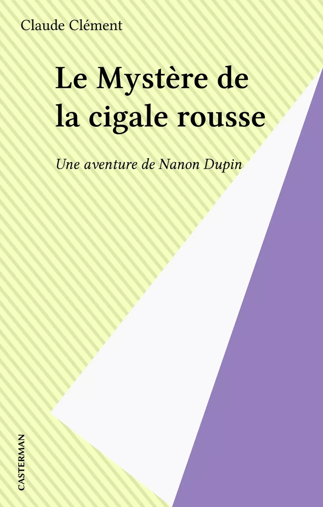 Le Mystère de la cigale rousse - Claude Clément - Casterman (réédition numérique FeniXX)