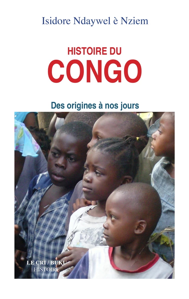 Histoire du Congo - Isidore Ndaywel - Le Cri