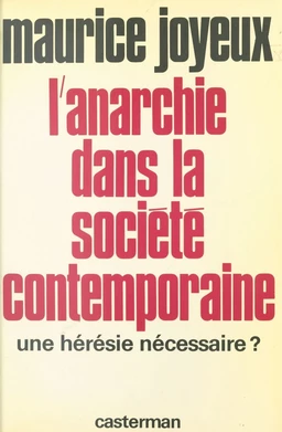 L'anarchie dans la société contemporaine : une hérésie nécessaire ?