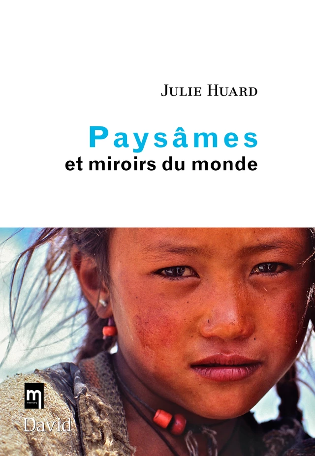 Paysâmes et miroirs du monde - Julie Huard - Éditions David