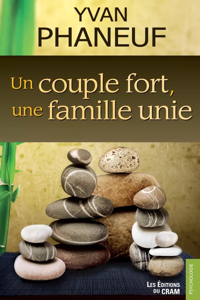 Un couple fort, une famille unie - Yvan Phaneuf - Éditions du CRAM