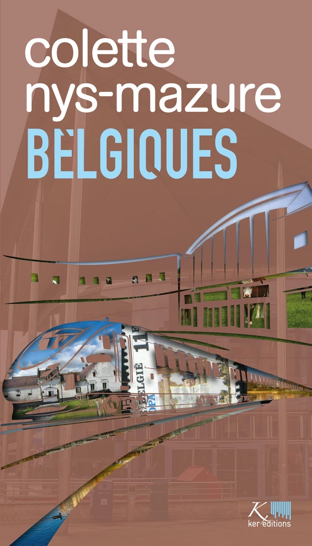 Belgiques - Colette Nys-Mazure - Ker