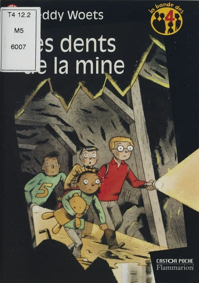 La Bande des 4 (1) : Les Dents de la mine - Freddy Woets - Flammarion Jeunesse (réédition numérique FeniXX)