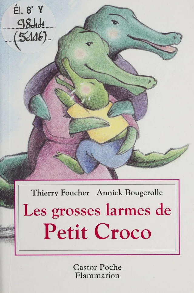 Les Grosses Larmes de petit croco - Thierry Foucher, Annick Bougerolle - Flammarion Jeunesse (réédition numérique FeniXX)