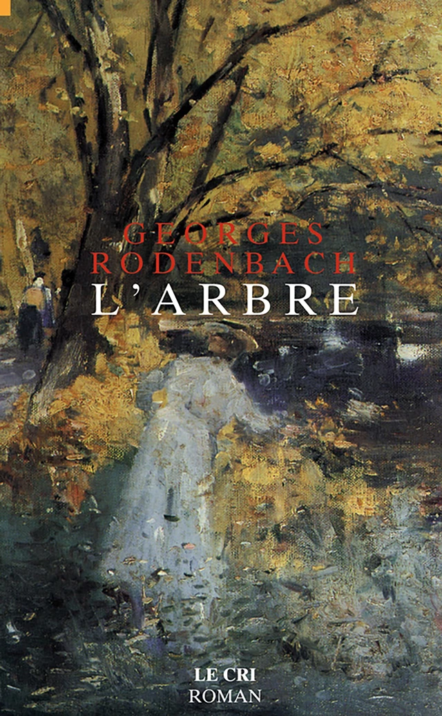 L’Arbre - Georges Rodenbach - Le Cri