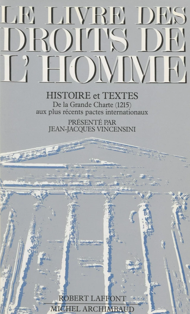 Le Livre des droits de l'homme - Jean-Jacques Vincensini - Robert Laffont (réédition numérique FeniXX)