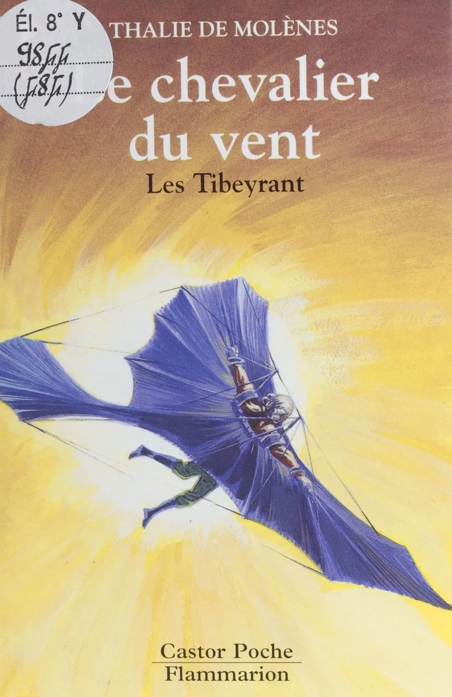 Les Tibeyrant : Le Chevalier du vent - Thalie de Molènes - Flammarion Jeunesse (réédition numérique FeniXX)