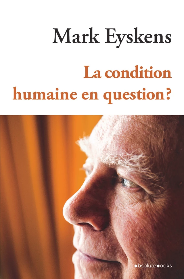 La condition humaine en question ? - Mark Eyskens - 180° éditions