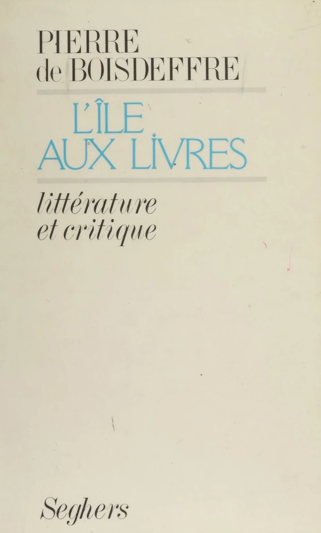 L'Île aux livres - Pierre de Boisdeffre - Seghers (réédition numérique FeniXX)