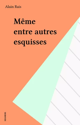 Même entre autres esquisses