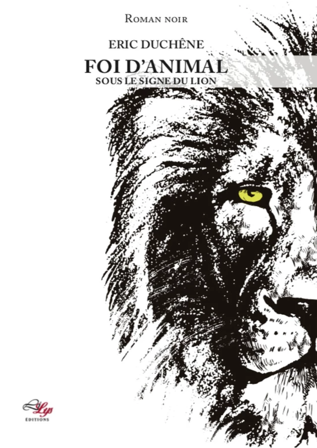 Foi d'animal - Tome 1 - Eric Duchêne - LiLys Éditions