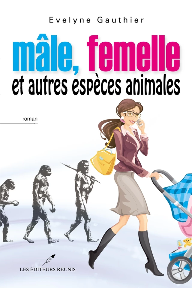 Mâle, femelle et autres espèces animales - Evelyne Gauthier - Les Éditeurs réunis