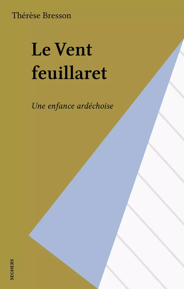 Le Vent feuillaret - Thérèse Bresson - Seghers (réédition numérique FeniXX)