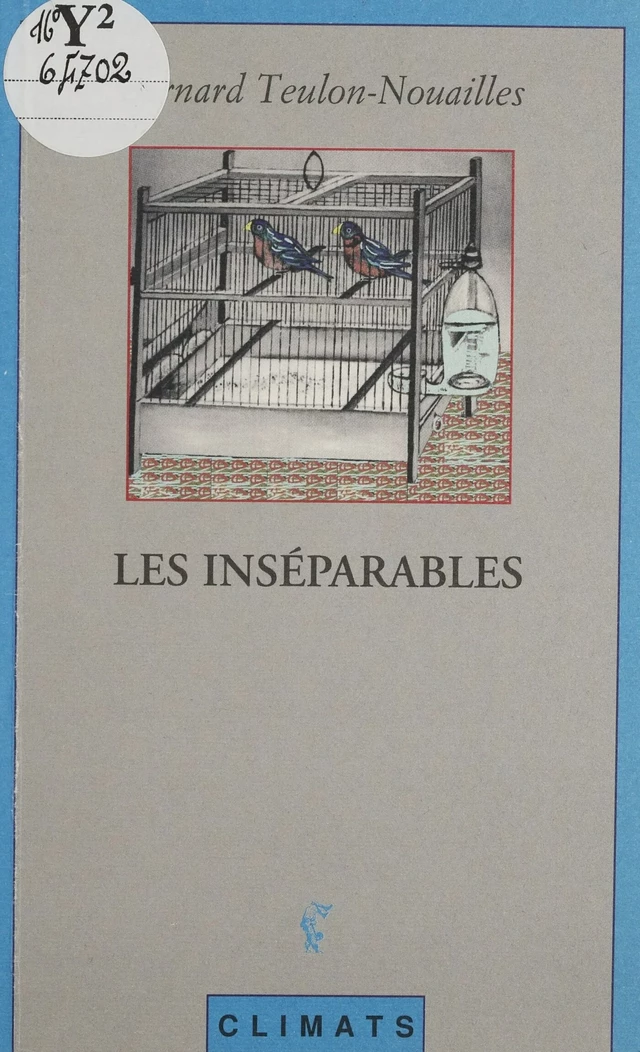 Les Inséparables - Bernard Teulon-Nouailles - Climats (réédition numérique FeniXX)