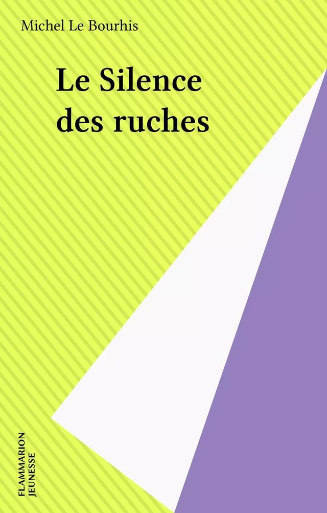 Le Silence des ruches - Michel Le Bourhis - Flammarion Jeunesse (réédition numérique FeniXX)