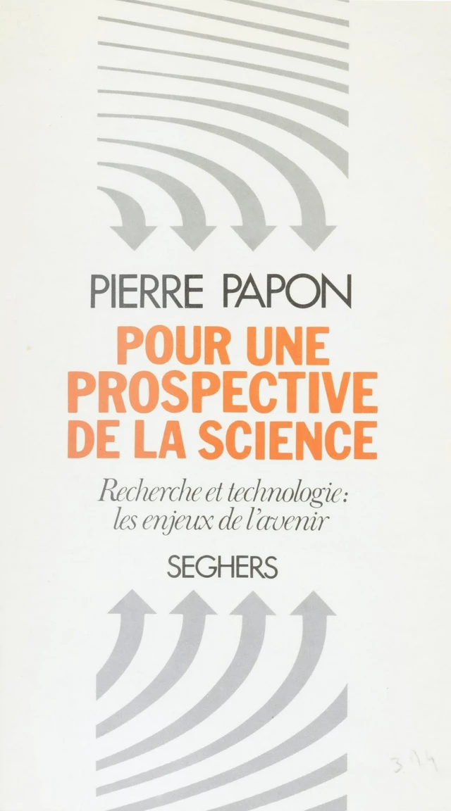 Pour une prospective de la science - Pierre Papon - Seghers (réédition numérique FeniXX)