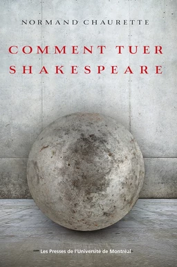 Comment tuer Shakespeare