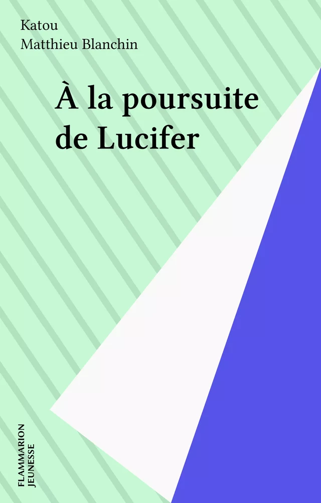 À la poursuite de Lucifer -  Katou - Flammarion Jeunesse (réédition numérique FeniXX)