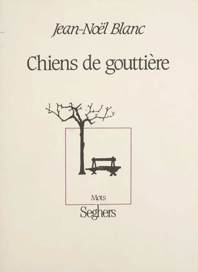 Chiens de gouttière - Jean-Noël Blanc - Seghers (réédition numérique FeniXX)