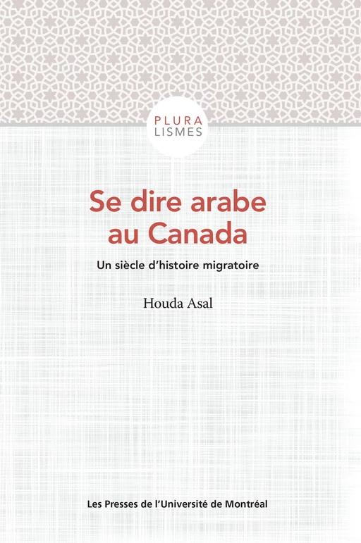 Se dire arabe au Canada - Houda Asal - Presses de l'Université de Montréal