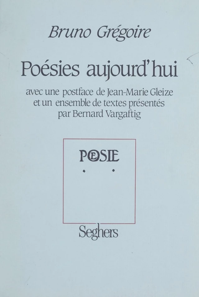 Poésies aujourd'hui - Bruno Grégoire, Bernard Vargaftig - Seghers (réédition numérique FeniXX)