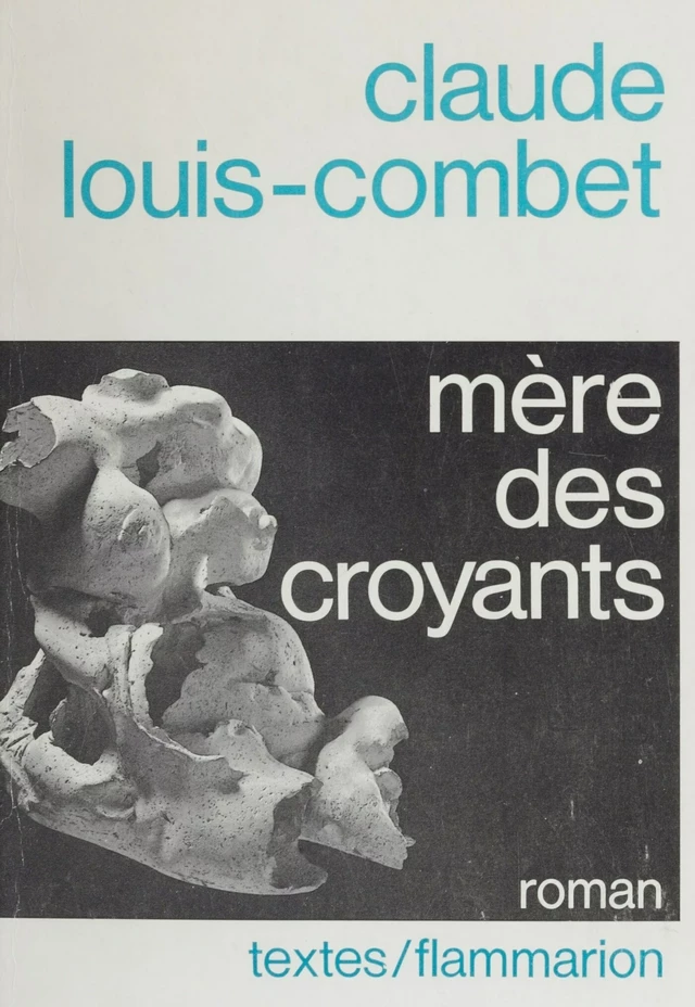 Mère des croyants - Claude Louis-Combet - Flammarion (réédition numérique FeniXX)