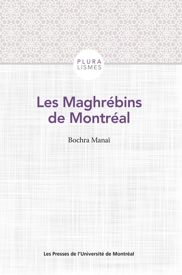 Les Maghrébins de Montréal - Bochra Manaï - Presses de l'Université de Montréal