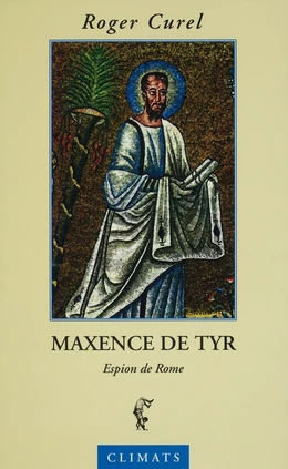 Maxence de Tyr, espion de Rome