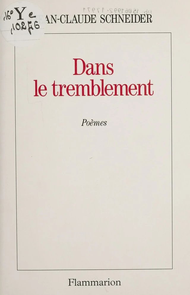 Dans le tremblement - Jean-Claude Schneider - Flammarion (réédition numérique FeniXX)