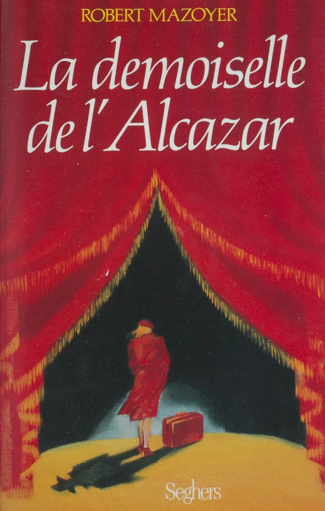 La Demoiselle de l'Alcazar - Robert Mazoyer - Seghers (réédition numérique FeniXX)