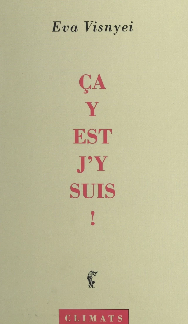 Ça y est, j'y suis - Eva Visnyei - Climats (réédition numérique FeniXX)