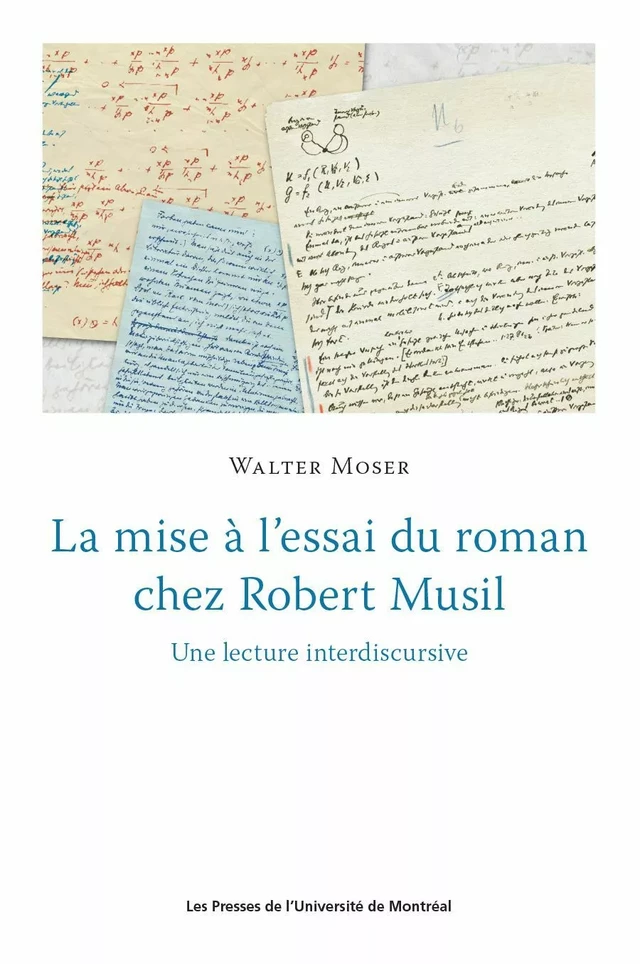 La mise à l'essai du roman chez Robert Musil - Walter Moser - Presses de l'Université de Montréal