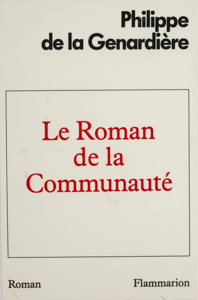 Le Roman de la communauté - Philippe de La Genardière - Flammarion (réédition numérique FeniXX)