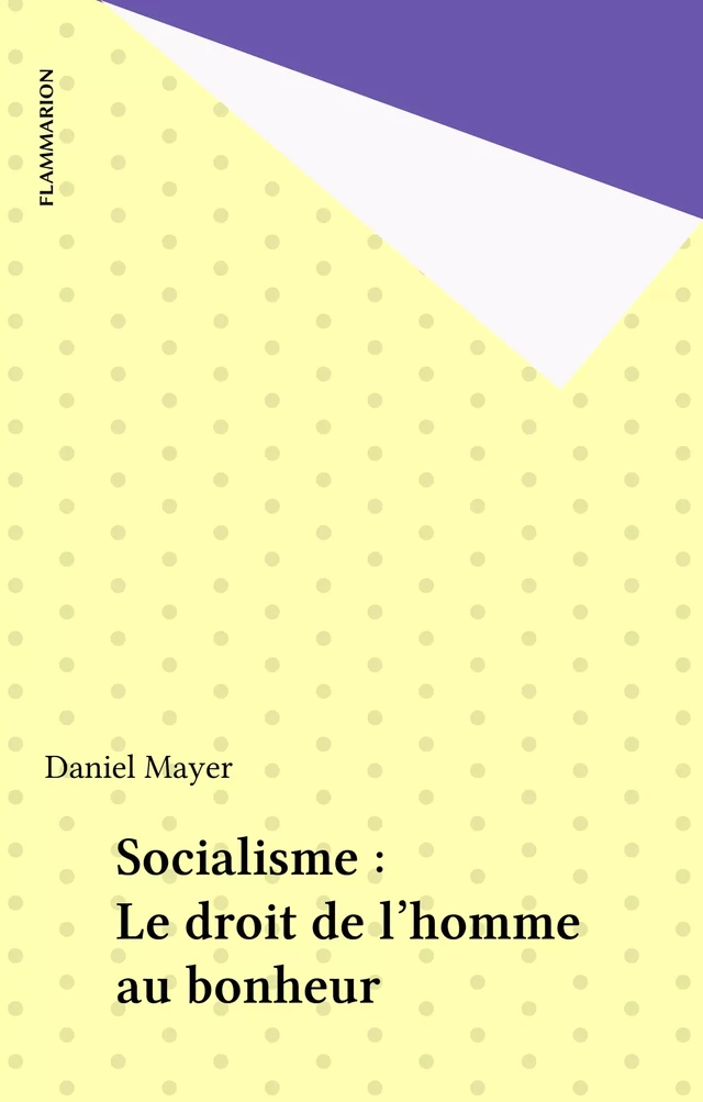 Socialisme : Le droit de l'homme au bonheur - Daniel Mayer - Flammarion (réédition numérique FeniXX)