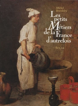 Les Petits Métiers de la France d'autrefois