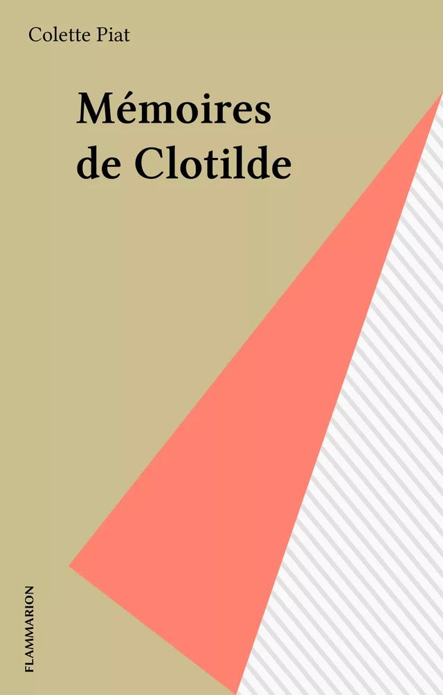 Mémoires de Clotilde - Colette Piat - Flammarion (réédition numérique FeniXX)