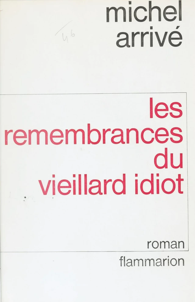 Les Remembrances du vieillard idiot - Michel Arrivé - Flammarion (réédition numérique FeniXX)