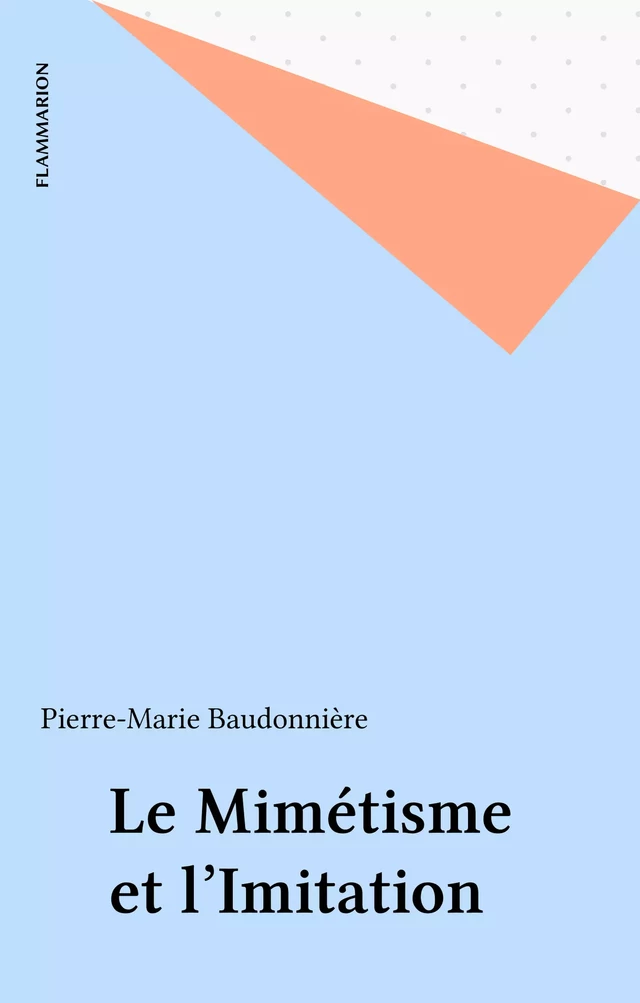 Le Mimétisme et l'Imitation - Pierre-Marie Baudonnière - Flammarion (réédition numérique FeniXX)