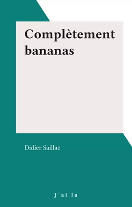 Complètement bananas